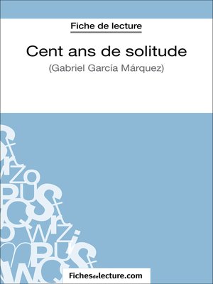 cover image of Cent ans de solitude de Gabriel García Márquez (Fiche de lecture)